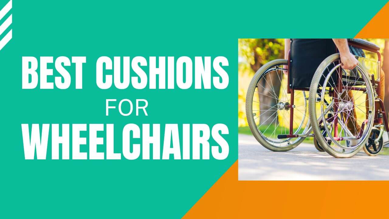 Best Cushion For Wheelchairs Featured Image