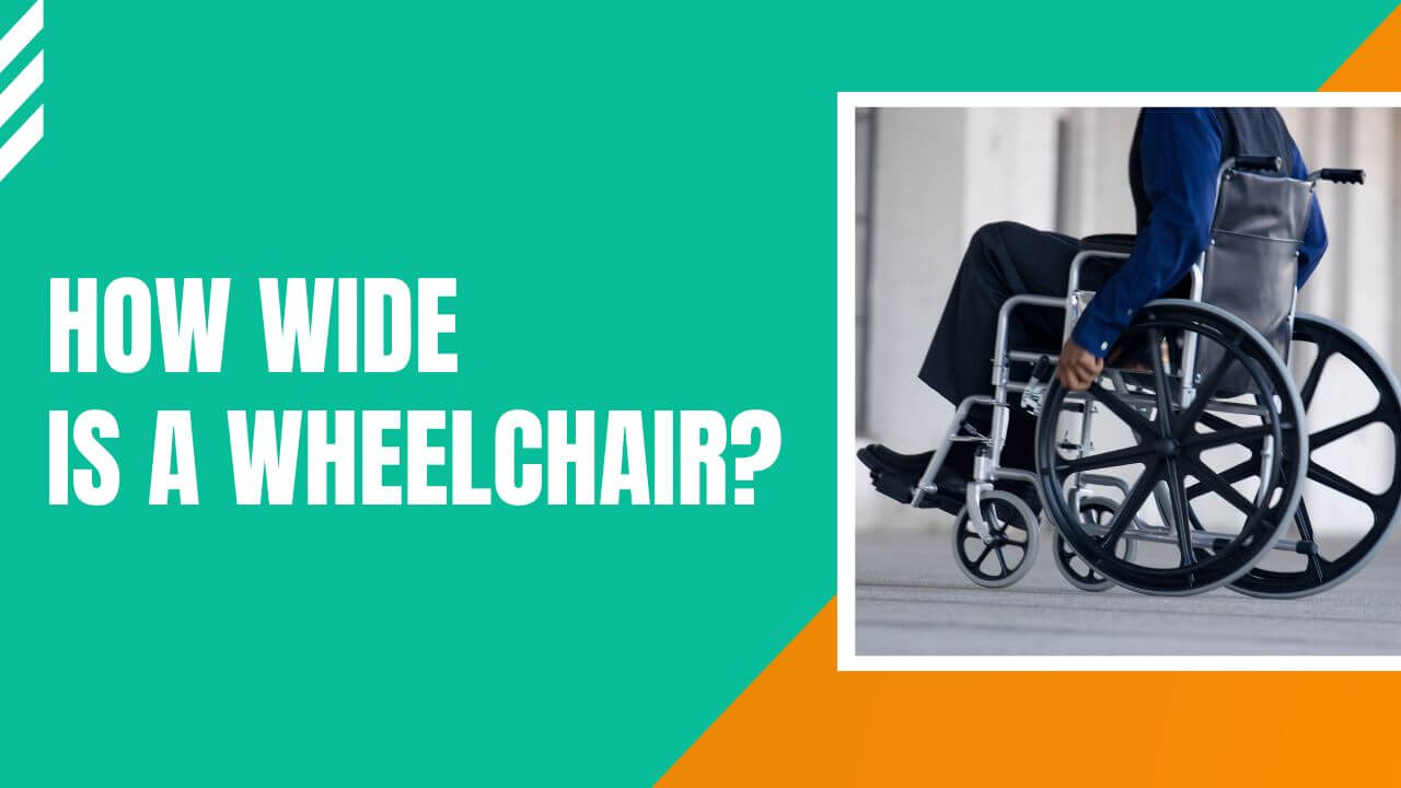 How wide is a Wheelchair Featured Image